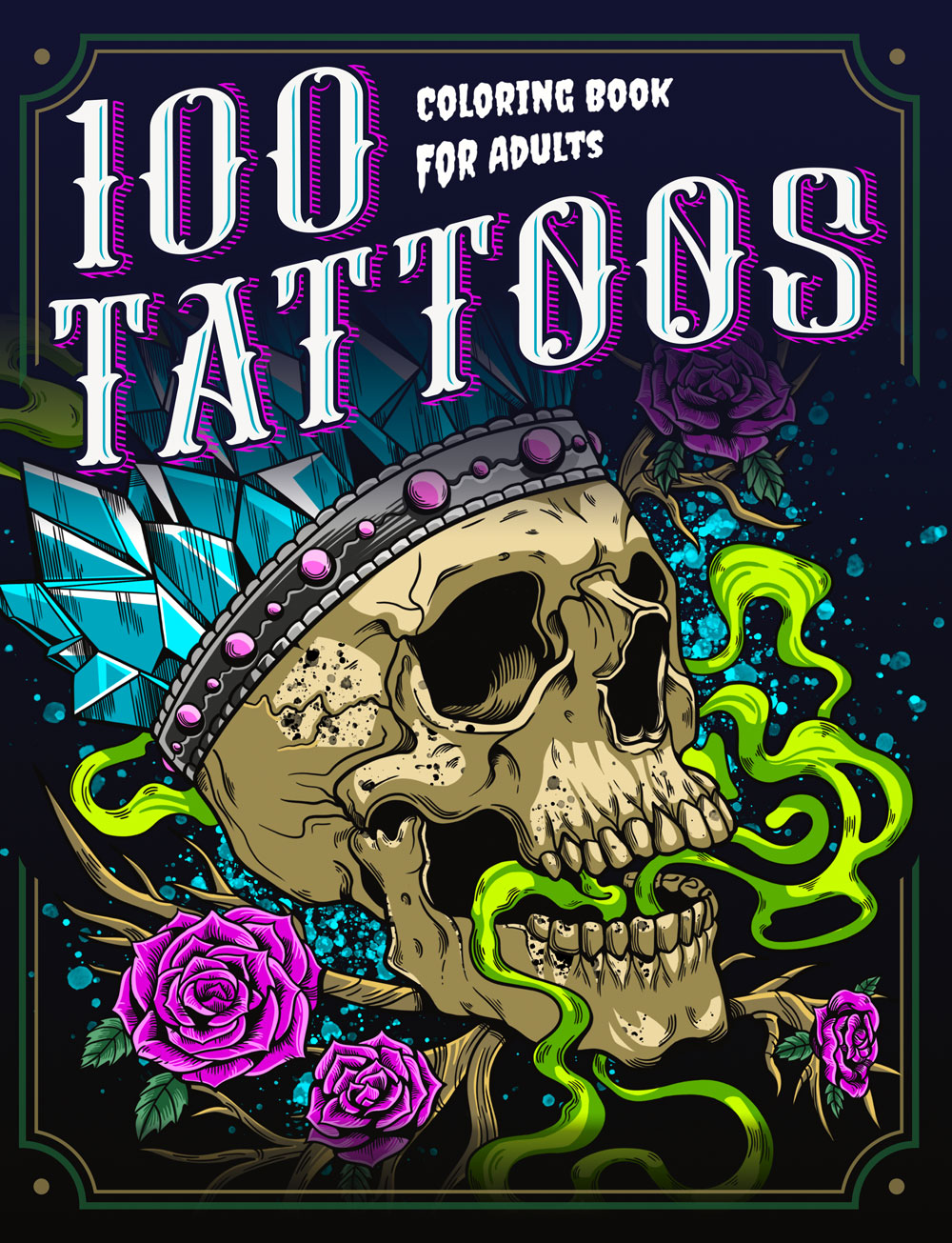 100 Tattoos Coloring Book Deena Stone   100 Tattoos Coloring Book Cover 